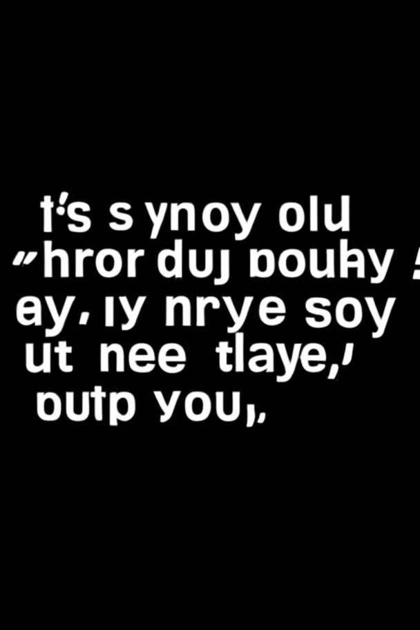 Don't say you're happy Out there without me I know you can't be 'Cause it's no good