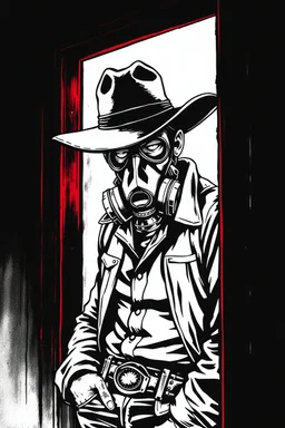 western styled man with hat (wide and flat brim and a flat top) shading face, wearing a gas-mask, leaning in a doorway, vignette, black and white graphic novel style with a red outline on black background, gothic horror