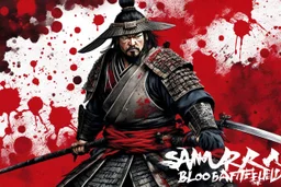 samurai: Splatter blood on the battlefield
