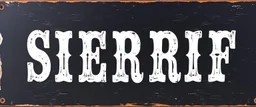 large and wide hand painted old western sign that reads: "SHERRIF" white on black with inset boarder stripe in white aged