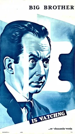 an old poster with the words"BIG BROTHER"(across top), the staring face of a man(middle, facing viewer), text "IS WATCHING"(across bottom), wwii era propaganda black and white printed poster on old paper