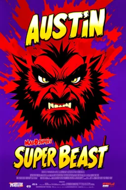mad crazy wild super head big title with movie poster title: Austin super beast, 90s style, angry fast, extreme, wild, so so so so angry, tough sexy red and purple background with 90s comic style slashes