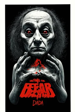 fear is the ultimate disease; Surrealism; Dada