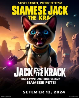 Create a realistic movie poster for 'Siamese Jack the Krack' featuring a siamese in an adventurous setting, with futuristic elements, dramatic lighting, and the tagline 'Tiny Paws, Epic Quests: Unleash the Adventure with Siamese Pete!' with a release date of September 13, 2024