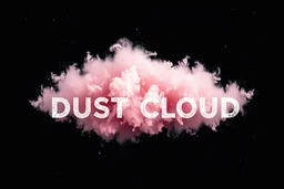 print "Cosmic Dust Cloud" on blank background, letters reflect it's outer space type