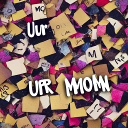 ur mom