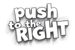 the word "push it to the right" in lead pencil style, very expressive