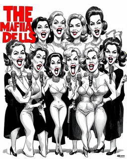 Poster of a hand-drawn caricature of a group of very ugly adult women, posing in a mafia style, and speaking with microphones in the shape of guns. The facial features of each woman are extremely exaggerated, some are big-eared, big-nosed, with a firm mouth, which makes them look silly, evil and stupid. Superimposed there is the following phrase: "LAS MUÑECAS DE LA MAFIA"