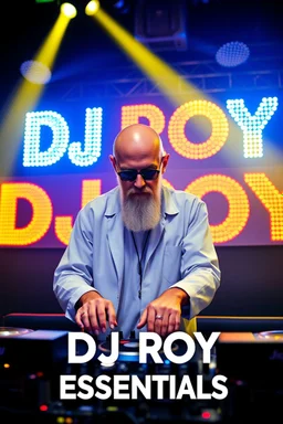 A dj on a night rave club standing mixing songs , he looks like walter white kinda, bald with beard. strobes and blue yellow light, a big sign with "DJ ROY" in the background, this is a album cover for his dj roy essentials album.