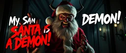 Horror Movie Poster With The Title Of "My Santa Is A DEMON!" (with a horror sharp brush font) featuring a Santa In Demon form showing creepy terrifying smile doing satanic ritual in a dark mansions' hallway at dark night.