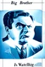 Placeholder: an old poster with "BIG BROTHER"(across top) "IS WATCHING"(across bottom) and the scowling face of a dictator in the middle. black and white printed poster on old paper