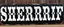 Placeholder: large and wide hand painted old western sign that reads: "SHERRIF" white on black with inset boarder stripe in white aged