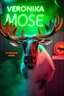 Placeholder: An big female moose with big eyes "Veronika Moser" performing at dance club, her name is "Moser" HAIRY FRUITS EVERYWERE On stage, Green Neon lights and smog, and "VERONIKA MOSER" big sign on the wall, "DU UND ICH UND MOSER" red plate sign, Yellow warning sign with moose