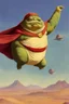 Placeholder: Jabba the hutt, flying like superman