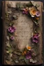 Placeholder: ancient spellbook, cover made from flowers, vines, tattered, loose pages