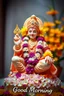 Placeholder: A statue of lord hanuman made of pure flowers, beautiful, cinematic macro shot, "Good Morning" written in the bottom