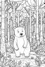 Placeholder: coloring page, bear in the woods, cartoon style, thick lines, low detail, no shading