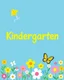 Placeholder: A blue, yellow, and green design with some flowers and butterflies at the bottom of the image and a kite at the top left for a kindergarten.