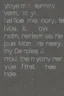 Placeholder: Poetry has no place for a heart that's a whore And I'm young and I'm strong But I feel old and tired Overfired And I've been poked and stoked It's all smokethere's no more fire Only desire For you, whoever you are