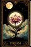 Placeholder: in center stunning colors and gold alcolhol ink tarot card (9:10 ratio) with 1 full moon and stunning fantasy fairy etheral flower, moon reflection, inscription at the bottom, text:"DREAM", dark sky, strars, occult forces, sharp focus, beautiful ornamentic frames on card, detalied, fantasy, black background