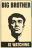 Placeholder: an old poster with the words"BIG BROTHER"(across top), the staring face of a man(middle, facing viewer), text "IS WATCHING"(across bottom), wwii era 1984 propaganda black and white printed poster on old paper