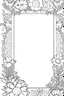 Placeholder: black and white wide beautiful cute floral frame for coloring pages, use a lot of big flowers, go all the way to the edges but leave a lot of space in the middle of the page, use only black and white, clear crisp outlines, no black background, go all the way to the outer edges of the page.