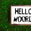 Placeholder: A sign that says 'Hello World'.